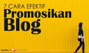 7 Cara Efektif Promosikan Blog