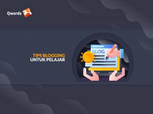 10 Tips Blogging Untuk Pelajar Bisa Banjir Traffik
