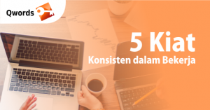 5 Kiat Konsisten dalam Bekerja