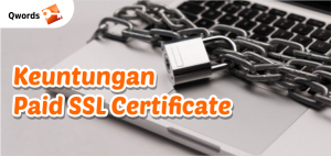 Keuntungan Menggunakan Paid SSL Certificate