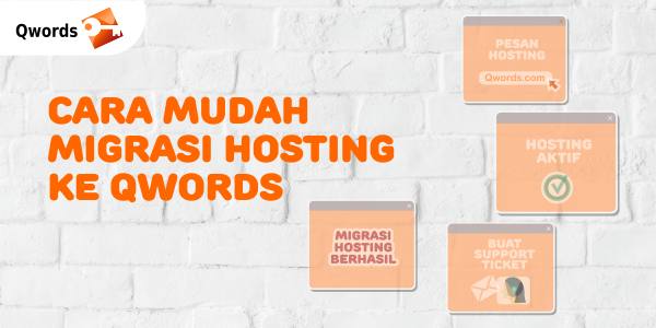 Cara Mudah Migrasi Hosting ke Qwords