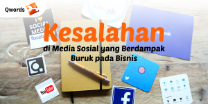 Kesalahan di Media Sosial yang Berdampak Buruk pada Bisnis