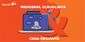 Mengenal CloudLinux & Cara Kerjanya