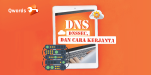 DNS, DNSSEC, dan Cara Kerjanya
