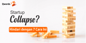 Startup Collapse? Hindari dengan 7 Cara Ini