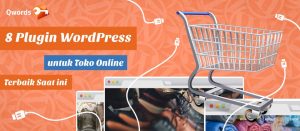 8 Plugin WordPress Untuk Toko Online Terbaik Saat Ini