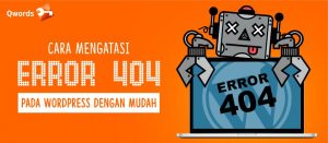 Cara Mengatasi Error 404 Pada WordPress dengan Mudah