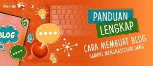 Panduan Lengkap Membuat Blog Sampai Menghasilkan Uang