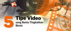 5 Tipe Video yang Bantu Tingkatkan Bisnis
