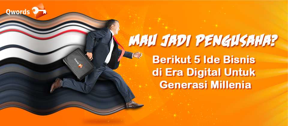 5 Ide Bisnis di Era Digital Untuk Generasi Milenial