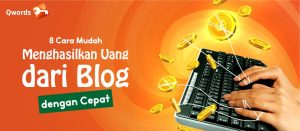 Terbukti, 8 Cara Mudah Menghasilkan Uang dari Blog