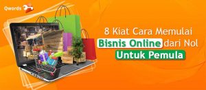 8 Kiat Cara Memulai Bisnis Online dari Nol Untuk Pemula