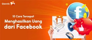 10 Cara Tercepat Menghasilkan Uang Dari Facebook