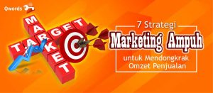7 Strategi Marketing Efektif Untuk Dongkrak Omzet Penjualan