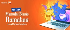 10 Tips Memulai Bisnis Rumahan yang Menguntungkan