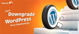 Cara Downgrade WordPress Versi Sebelumnya