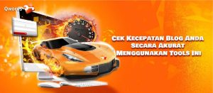 Cek Kecepatan Blog Anda Secara Akurat Menggunakan Tools Ini