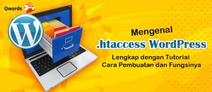 Mengenal .htaccess WordPress, Lengkap dengan Cara Pembuatan dan Fungsinya