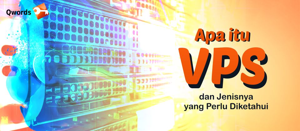 Apa Itu VPS dan Jenisnya