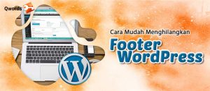 Cara Menghilangkan Footer WordPress ‘Powered by’, Mudah!