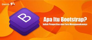 Apa Itu Bootstrap, Kelebihan, Kekurangan dan Tipsnya