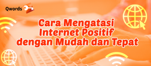 Cara Mengatasi Internet Positif dengan Mudah & Tepat