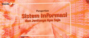Pengertian Sistem Informasi dan Jenisnya Apa Saja