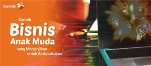 Terbaru!! Contoh Bisnis Anak Muda yang Menjanjikan