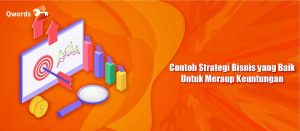 Contoh Strategi Bisnis yang Baik Untuk Meraup Keuntungan