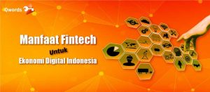Manfaat Fintech Untuk Ekonomi Digital Indonesia
