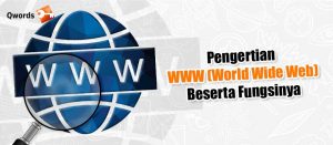 Pengertian WWW (World Wide Web) dan Sejarah Terbentuknya