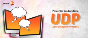 Pengertian dan Cara Kerja UDP (User Datagram Protocol)