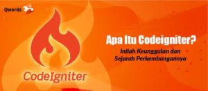 Apa Itu Codeigniter? Keunggulan & Sejarah Perkembangannya