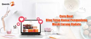 Cara Buat Blog Tetap Ramai Pengunjung Meski Jarang Update