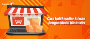 Cara Jadi Reseller Sukses dengan Modal Minimalis