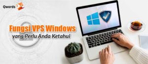 Fungsi VPS Windows yang Perlu Anda Ketahui