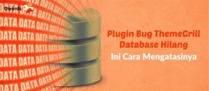 Plugin Bug ThemeGrill Database Hilang, Ini Cara Mengatasinya