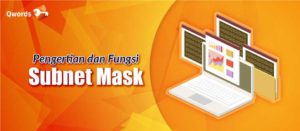 Mengenal Pengertian dan Fungsi Subnet Mask