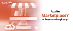 Apa Itu Marketplace? Ini Penjelasan Lengkapnya