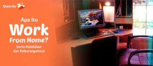 Apa Itu Work From Home? Kelebihan & Kekurangannya