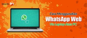 Cara Menggunakan WhatsApp Web Via Laptop Atau PC