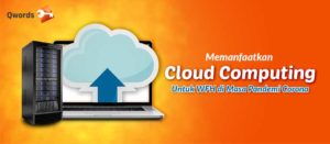 Apa Itu Cloud Computing, Jenis, Model dan Manfaatnya