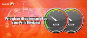 Perbedaan Mbps dengan MBps yang Perlu Diketahui