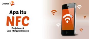 Apa itu NFC, Penjelasan & Cara Menggunakannya