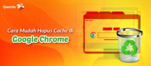 Cara Mudah Hapus Cache di Google Chrome