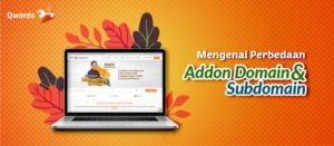 Mengenal Perbedaan Addon Domain & Subdomain