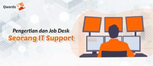 Pengertian dan Job Desk Seorang IT Support