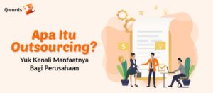 Pengertian Outsourcing,Keuntungan & Tips Memilihnya