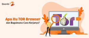 Apa Itu TOR Browser? Begini Cara Kerja dan Pemasangannya