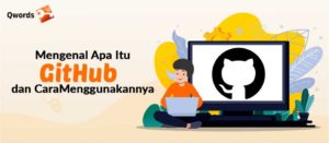 Mengenal Apa Itu GitHub dan Cara Menggunakannya